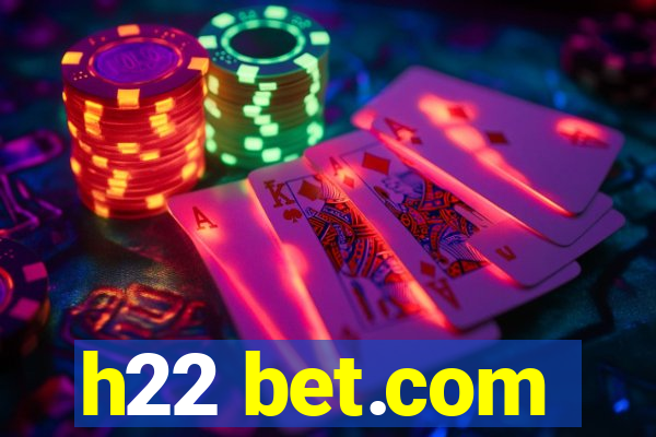h22 bet.com